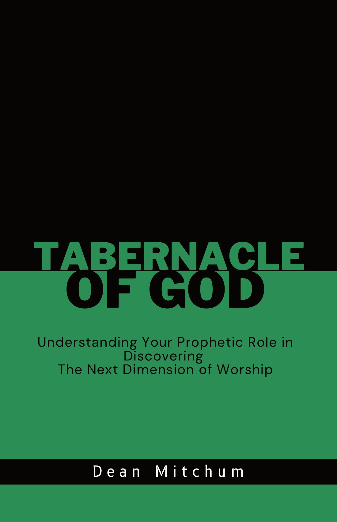 The Tabernacle of God by Dean Mitchum